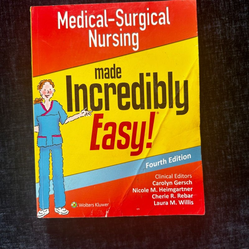 Medical-Surgical Nursing Made Incredibly Easy