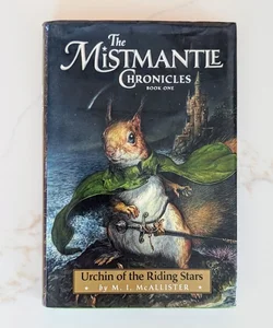 The Mistmantle Chronicles, Book One: Urchin of the Riding Stars