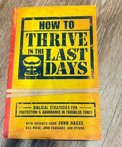 How To Thrive in the Last Days 