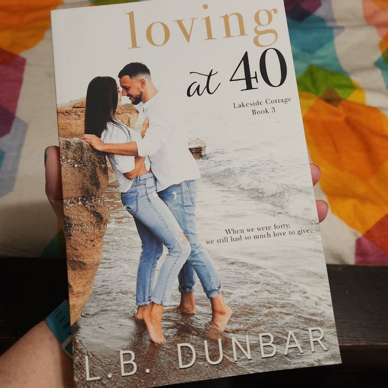 Loving At 40