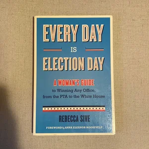 Every Day Is Election Day