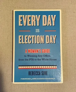 Every Day Is Election Day