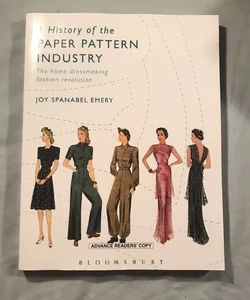 A History of the Paper Pattern Industry (Advance Readers’ Copy)