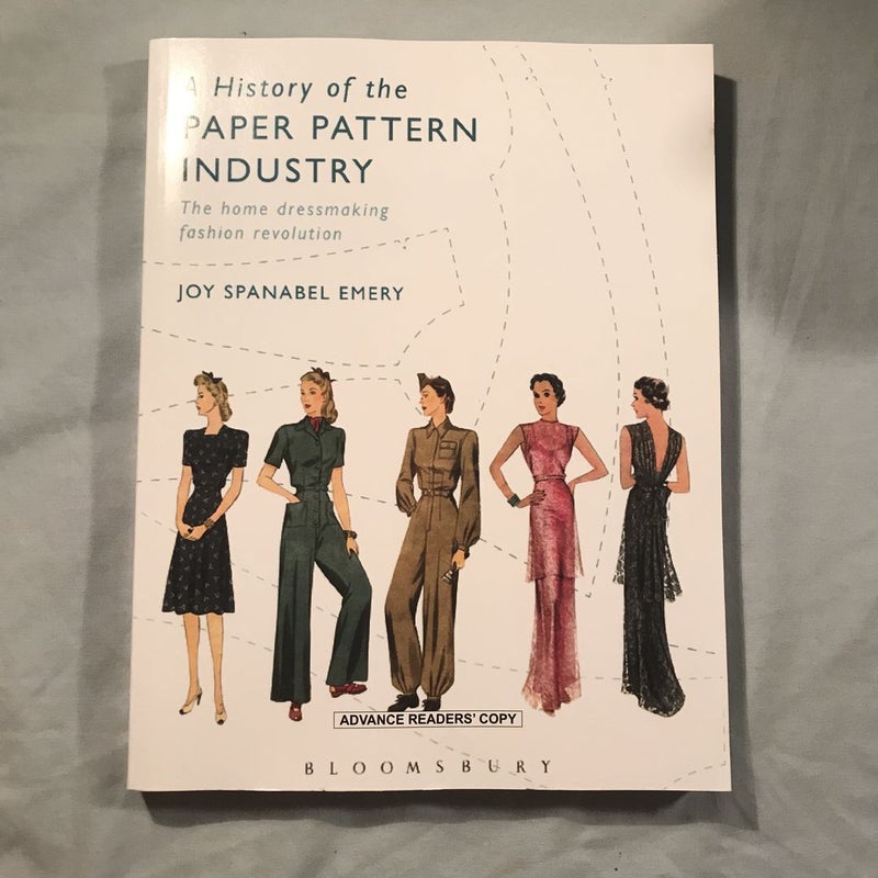 A History of the Paper Pattern Industry (Advance Readers’ Copy)
