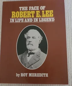 The Face Of  ROBERT E. LEE