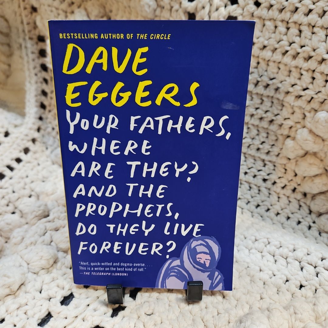 Your Fathers, Where Are They? and the Prophets, Do They Live Forever?