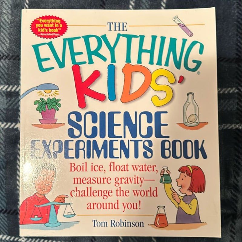 The Everything Kids' Science Experiments Book