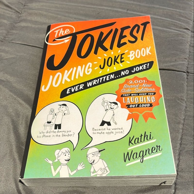 The Jokiest Joking Joke Book Ever Written... No Joke!