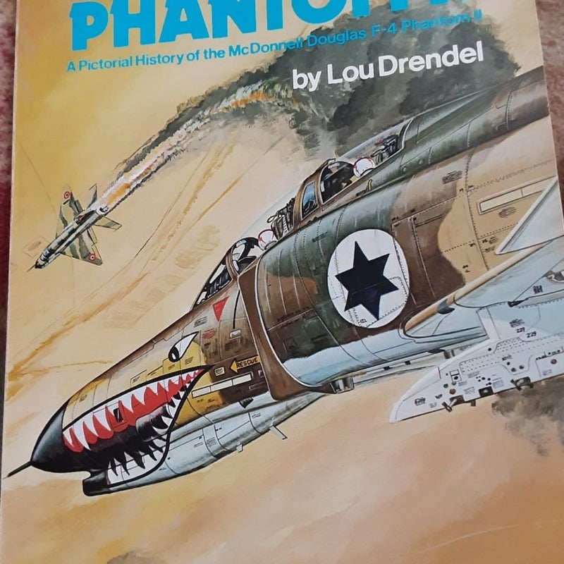 Phantom II, A Pictorial History of the McDonnell-Douglas F-4 Phantom II