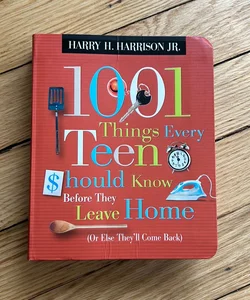 1001 Things Every Teen Should Know Before They Leave Home
