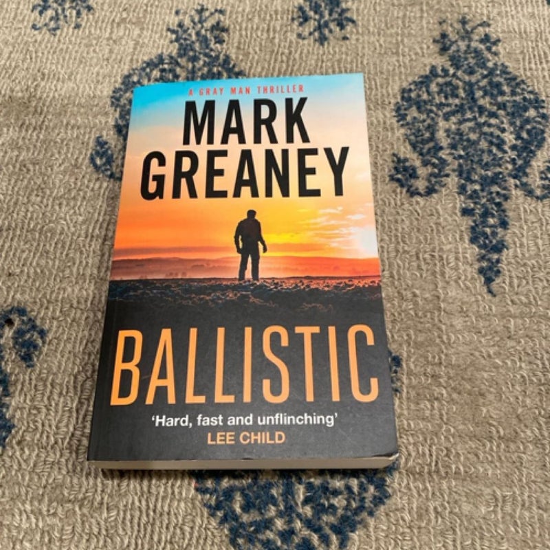 Signed - Ballistic by Mark Greaney