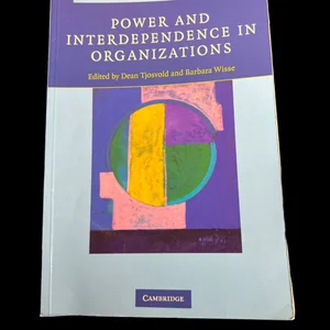 Power and Interdependence in Organizations