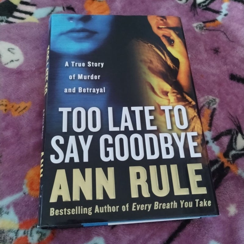 Too Late to Say Goodbye