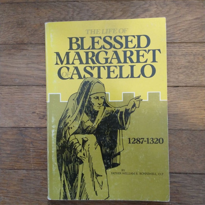 The Life of Blessed Margaret of Castello 1287-1320