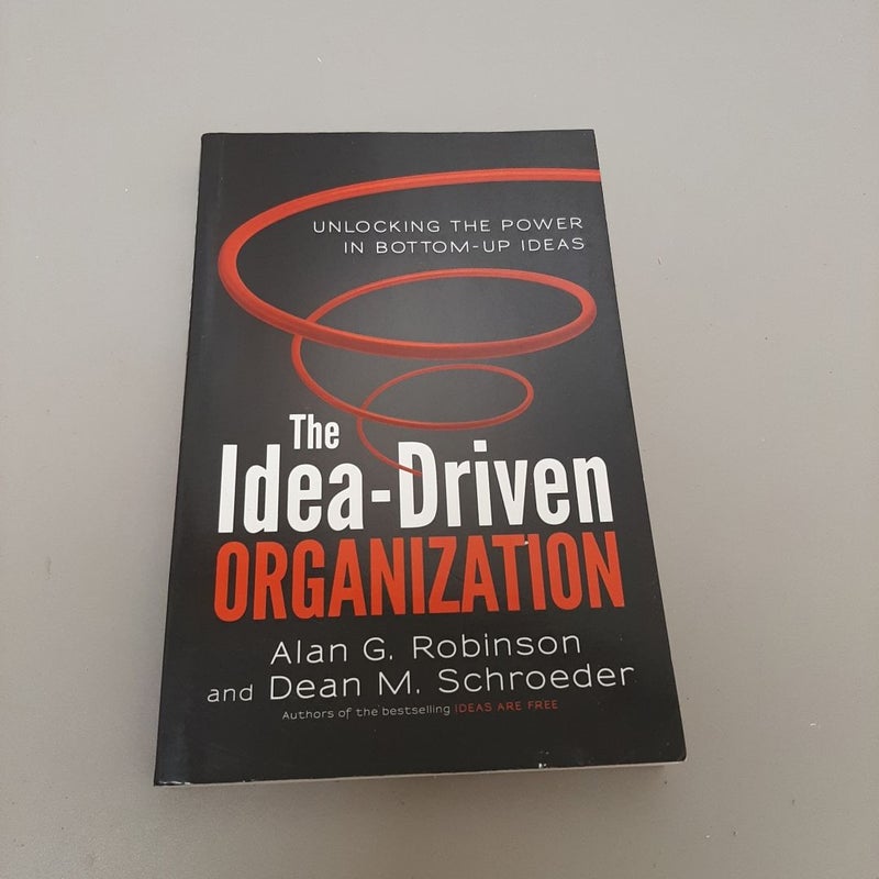 The Idea-Driven Organization