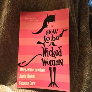 How to Be a Wicked Woman