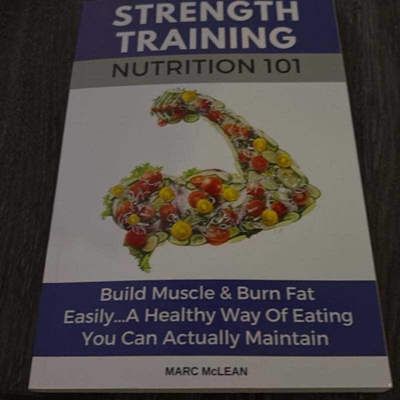 Strength Training Nutrition 101