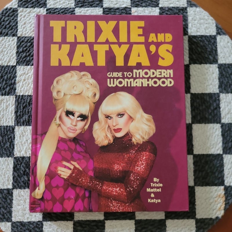 (SIGNED COPY) Trixie and Katya's Guide to Modern Womanhood