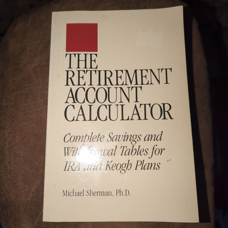 The Retirement Account Calculator