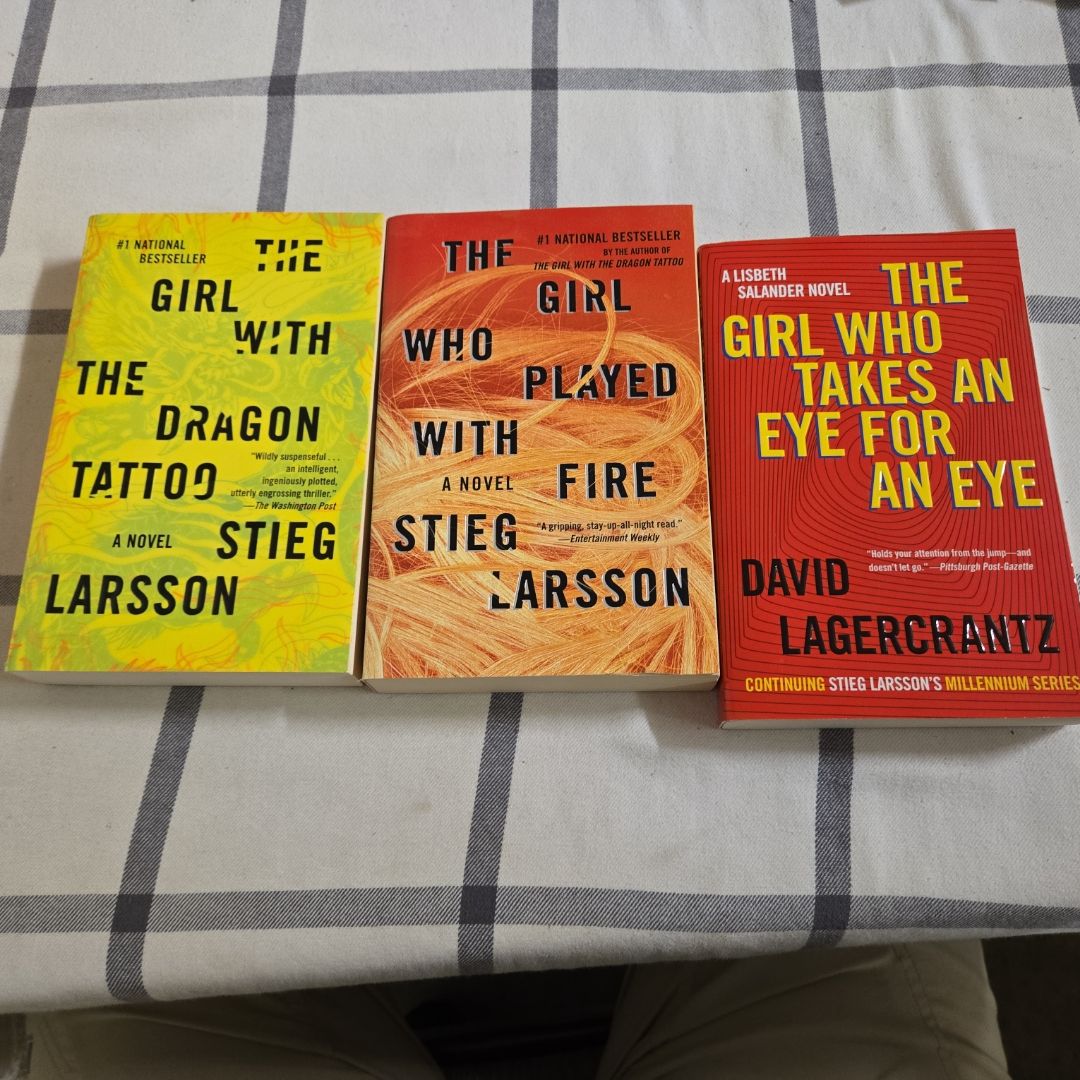 The Girl with the Dragon Tattoo; The Girl who Played with Fire; The Girl who takes an Eye for an Eye