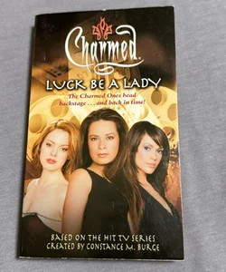 Charmed Luck be a lady 