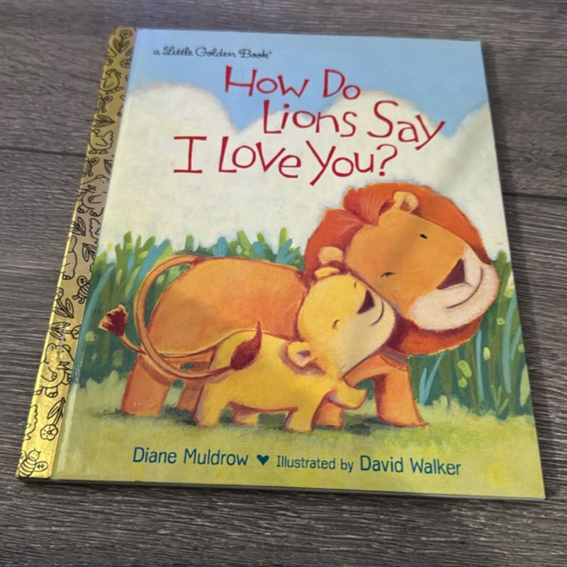 How Do Lions Say I Love You?