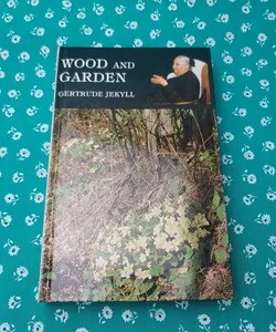 Wood and Garden