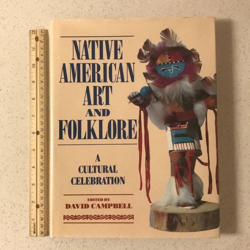 Native American Art and Folklore : A Cultural Celebration 