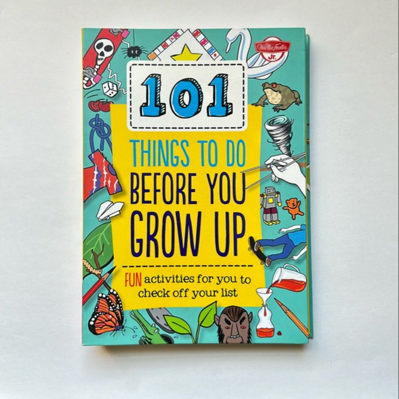 101 Things to Do Before You Grow Up