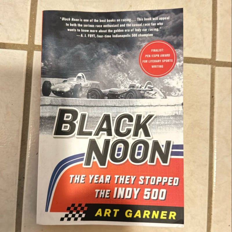 Black Noon: the Year They Stopped the Indy 500