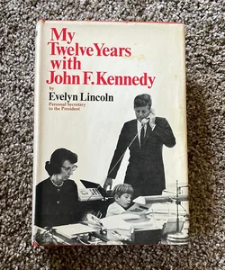 My twelve years with John F. Kennedy