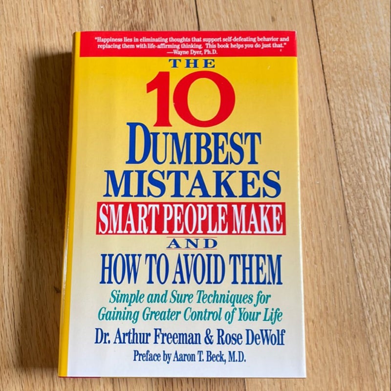 10 Dumbest Mistakes Smart People Make and How to Avoid Them
