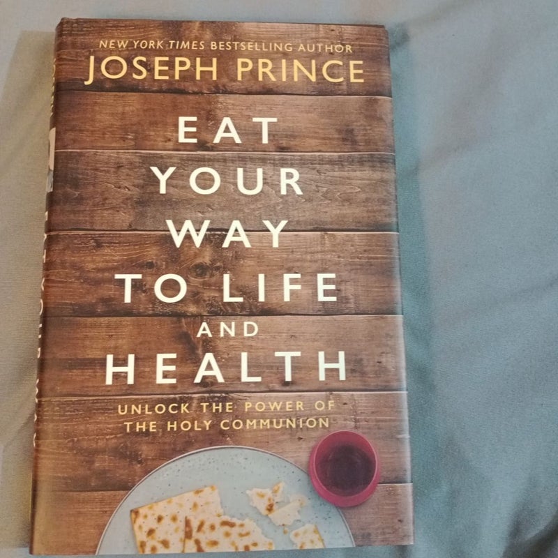 Eat Your Way to Life and Health