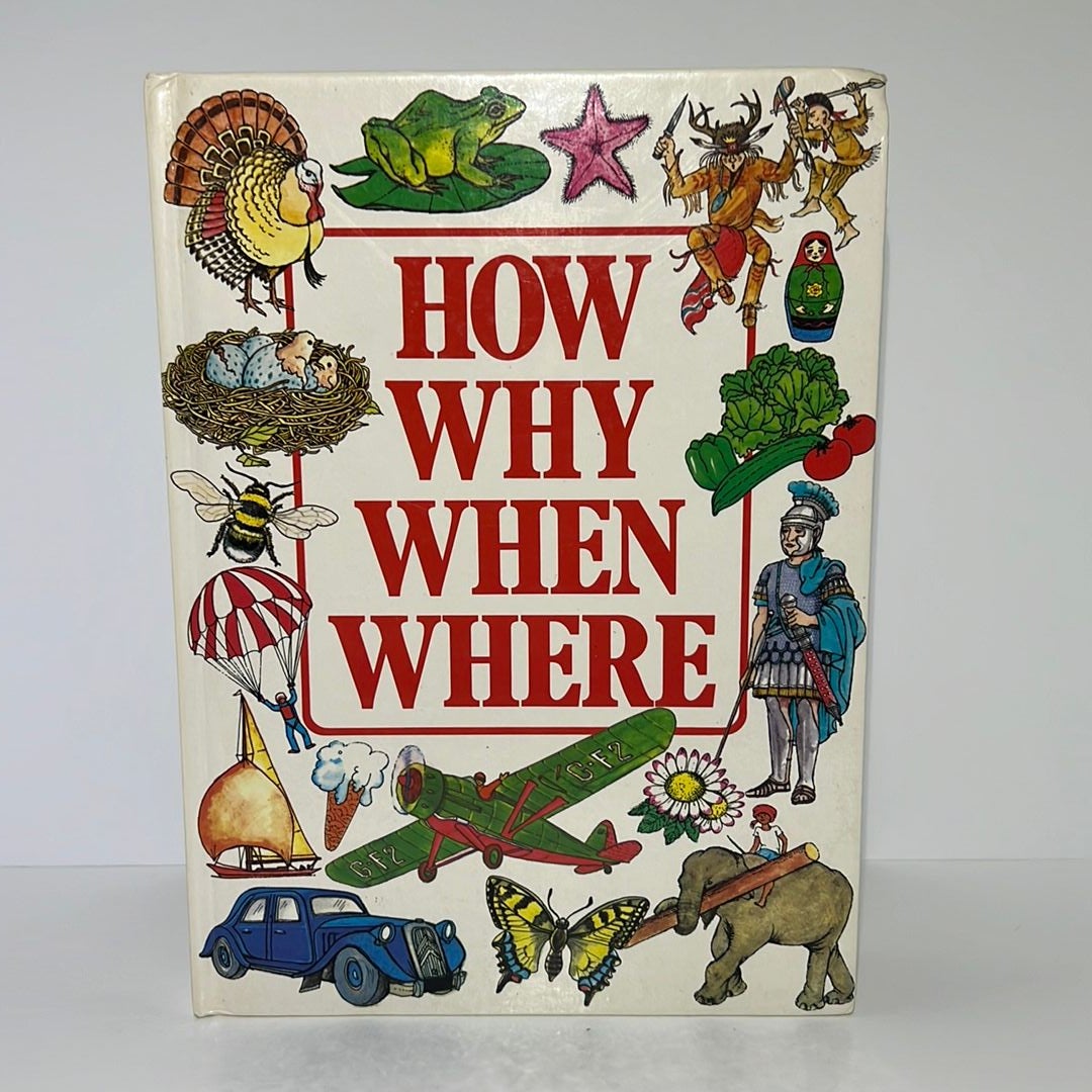 How, Why, When, Where by Belinda Hollyer, Jennifer Justice, John Paton
