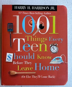 1001 Things Every Teen Should Know Before They Leave Home