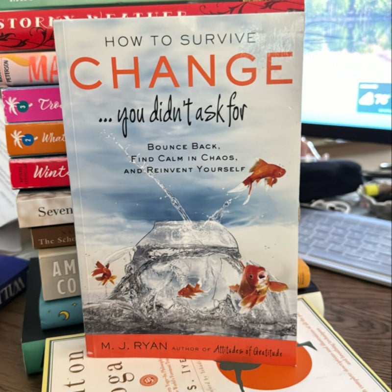 How to Survive Change ... You Didn't Ask For