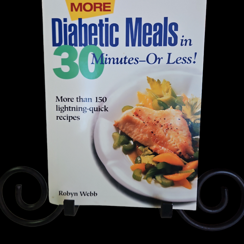 More Diabetic Meals in 30 Minutes-Or Less!