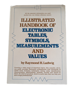 Illustrated Handbook of Electronic Tables, Symbols, Measurements, and Values