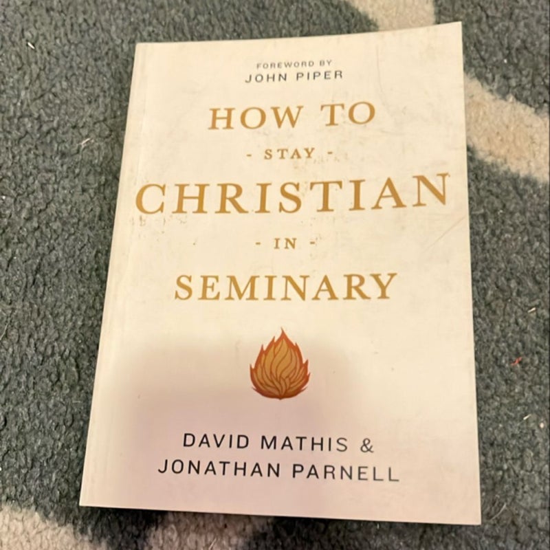 How to Stay Christian in Seminary