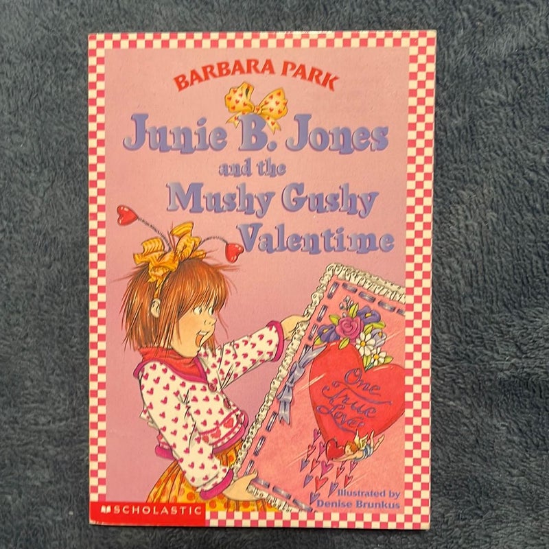 Junie B. Jones and the Mushy Gushy Valentine