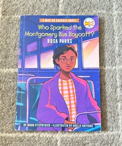Who Sparked the Montgomery Bus Boycott?: Rosa Parks