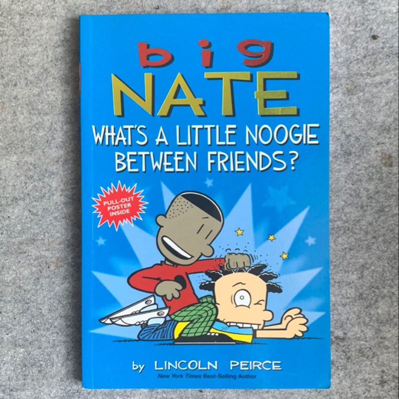 Big Nate: What's a Little Noogie Between Friends?