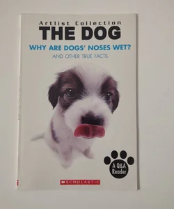 The Dog Why Are Dogs' Noses Wet? 