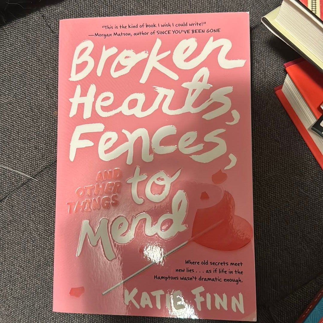 Broken Hearts, Fences and Other Things to Mend