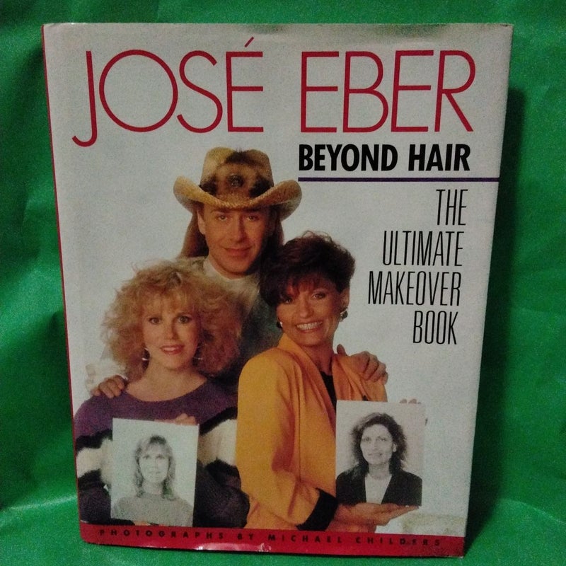 Jose Eber's Ultimate Makeover Book