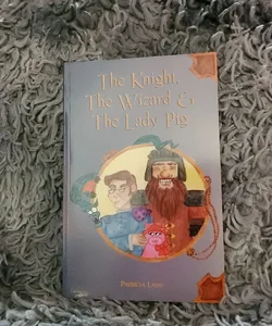 The Knight, the Wizard and the Lady Pig