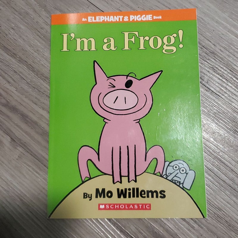Elephant  & Piggie- I'm a Frog