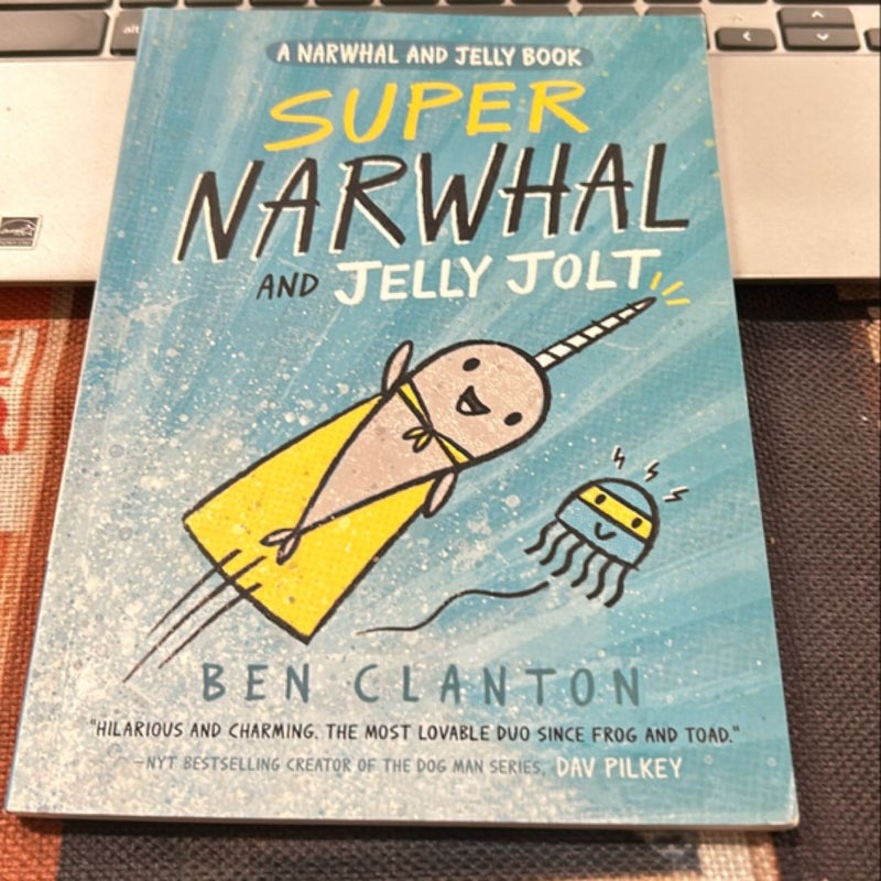 Super Narwhal and Jelly Jolt (a Narwhal and Jelly Book #2)