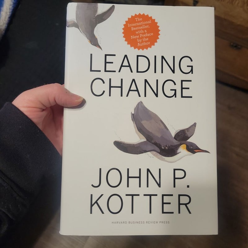 Leading Change, with a New Preface by the Author