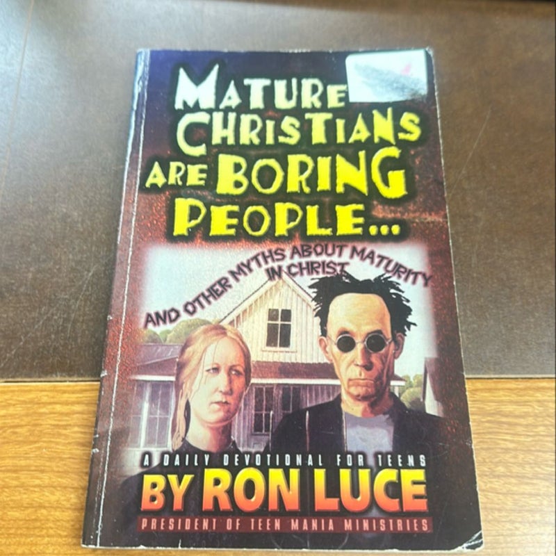 Mature Christians Are Boring People...